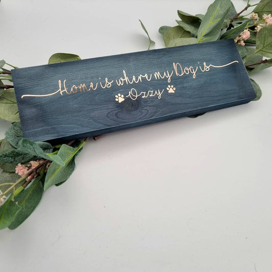 Home is Where My Dog Is Personalised Wooden Sign