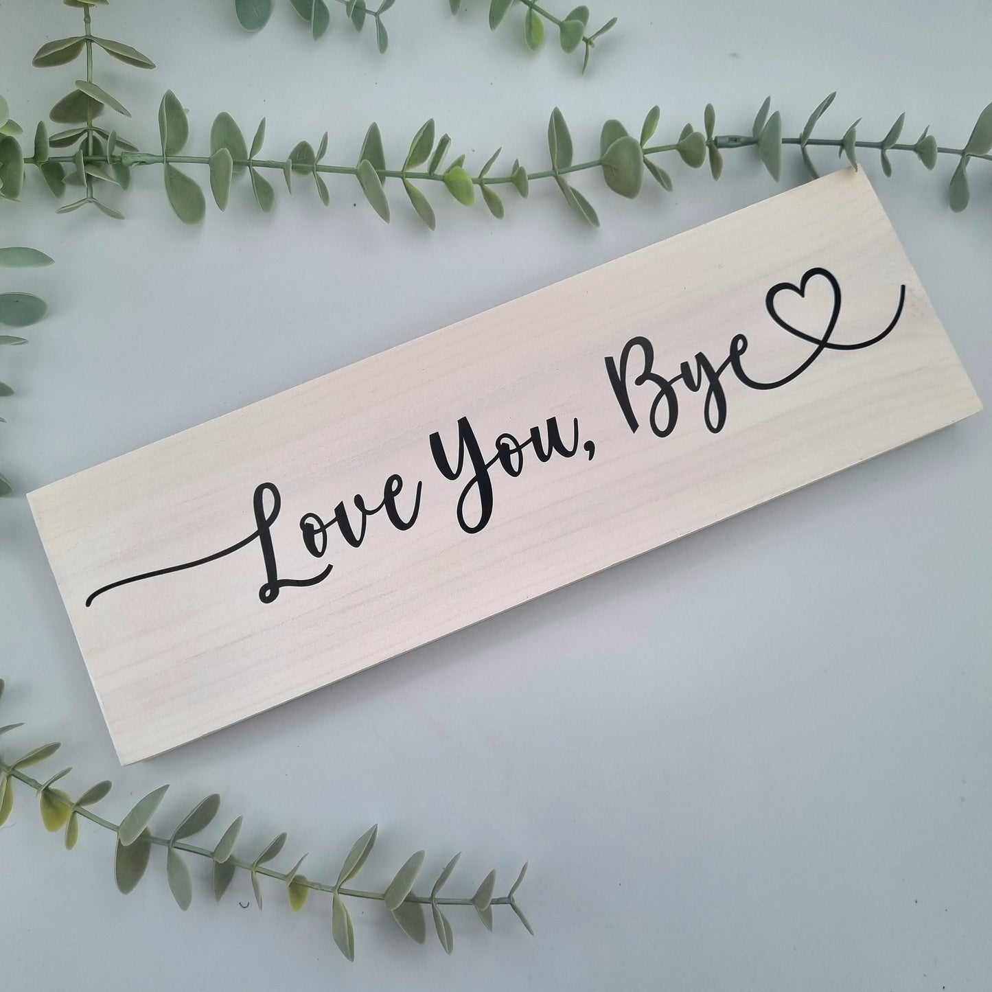 Love you bye wooden sign for family home