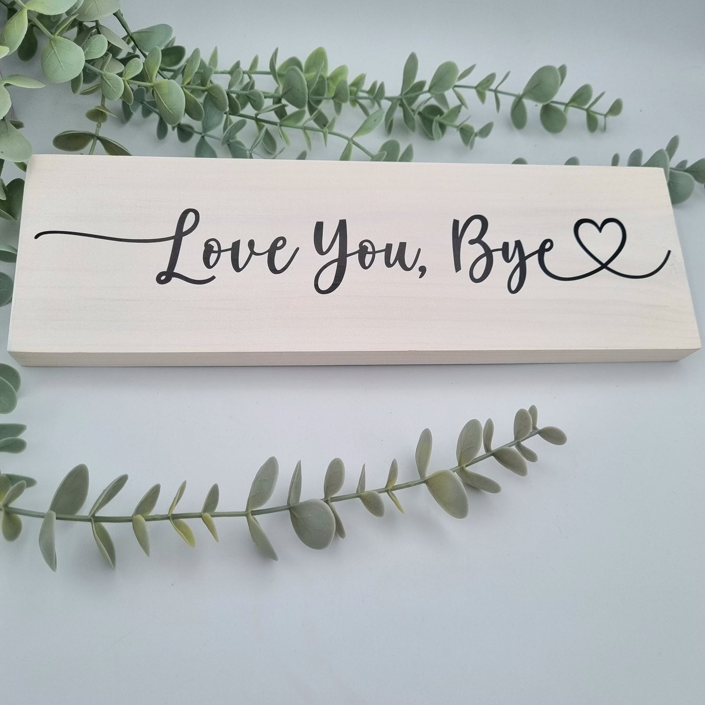 Love you bye wooden sign for family home