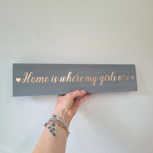 Customised Home is Where My girls are wooden family name sign, Home is Where My Boys are
