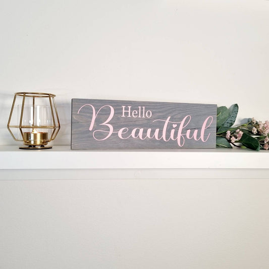Hello Beautiful Rustic Wooden Sign