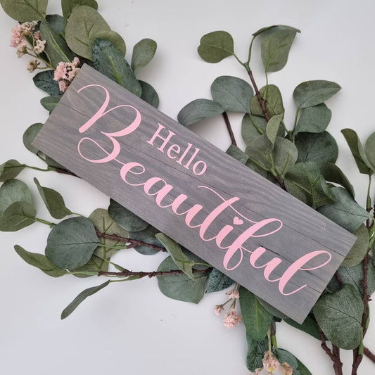 Hello Beautiful Rustic Wooden Sign