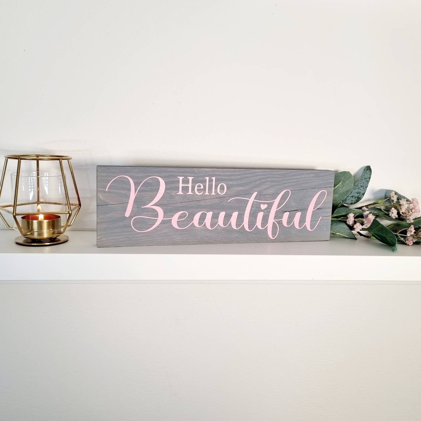 Hello Beautiful Rustic Wooden Sign