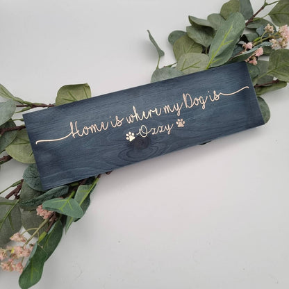Home is Where My Dog Is Personalised Wooden Sign