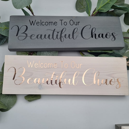 Welcome to Our Beautiful Chaos wooden sign - Customised and made to order