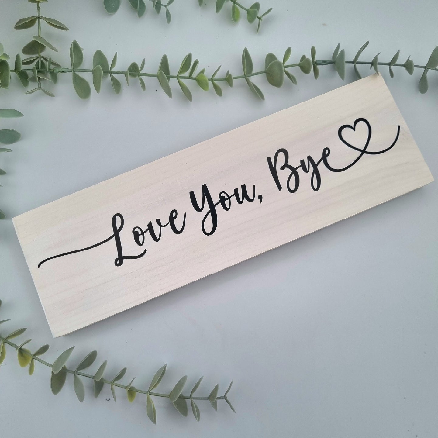 Love you bye wooden sign for family home